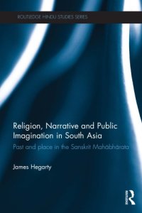 cover of the book Religion, narrative, and public imagination in South Asia: past and place in the Sanskrit Mahabharata