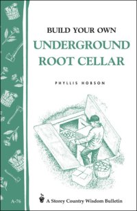 cover of the book Build Your Own Underground Root Cellar