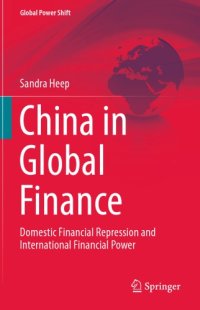 cover of the book China in global finance: domestic financial repression and international financial power