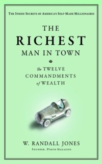 cover of the book The richest man in town: the twelve commandments of wealth