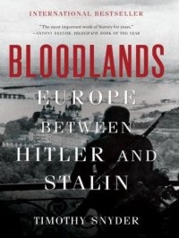 cover of the book Bloodlands: Europe Between Hitler and Stalin