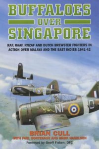 cover of the book Buffaloes over Singapore: [RAF, RAAF, RNZAF and Dutch Brewster fighters in action over Malaya and the East Indies 1941-42]