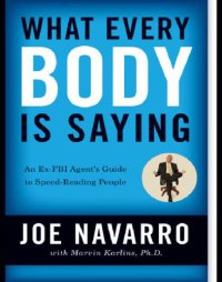 cover of the book What every BODY is saying: an ex-FBI agent's guide to speed reading people