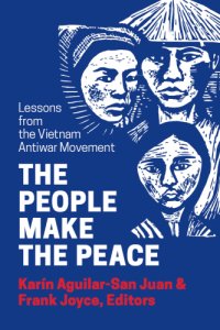 cover of the book The People Make the Peace: Lessons from the Vietnam Antiwar Movement