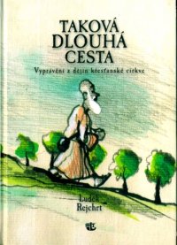 cover of the book Taková dlouhá cesta : vyprávění z dějin křesťanské církve