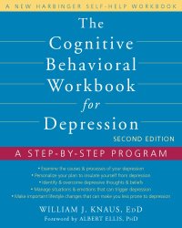 cover of the book The cognitive behavioral workbook for depression: a step-by-step program