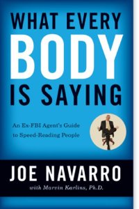 cover of the book What every BODY is saying: an ex-FBI agent's guide to speed-reading people