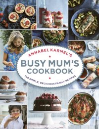 cover of the book Annabel Karmel's Busy Mum's Cookbook