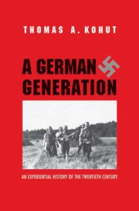 cover of the book A German generation: an experiential history of the twentieth century