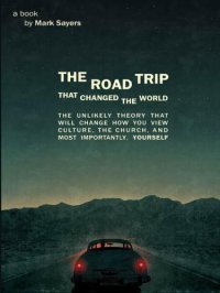 cover of the book The Road Trip That Changed the World: The Unlikely Theory That Will Change How You View Culture, the Church, And, Most Importantly, Yourself