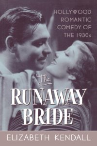 cover of the book The runaway bride Hollywood romantic comedy of the 1930's