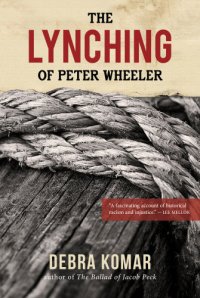 cover of the book The Lynching of Peter Wheeler