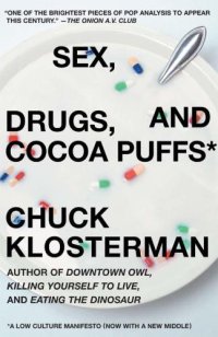 cover of the book Sex, Drugs and Cocoa Puffs: A Low Culture Manifesto