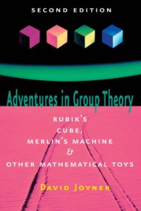 cover of the book Adventures in group theory: Rubik's cube, Merlin's machine, and other mathematical toys