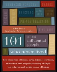 cover of the book The 101 Most Influential People Who Never Lived