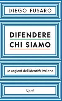 cover of the book Difendere chi siamo. Le ragioni dell'identità italiana