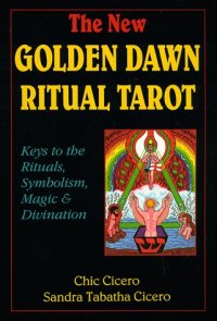 cover of the book The New Golden Dawn Ritual Tarot: Keys to the Rituals, Symbolism, Magic and Divination