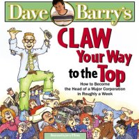 cover of the book Claw Your Way to the Top: How to Become the Head of a Major Corporation in Roughly a Week