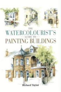 cover of the book The Watercolourist's Guide to Painting Buildings