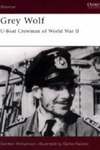 cover of the book Grey Wolf-U-Boat Crewman of World War 2