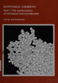 cover of the book Biophysical Chemistry: Part I: The Conformation of Biological Macromolecules Biophysical Chemistry