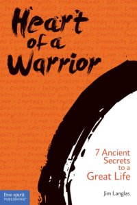 cover of the book Heart of a warrior: 7 ancient secrets to a great life