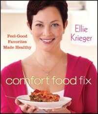 cover of the book Comfort food fix: feel-good favorites made healthy