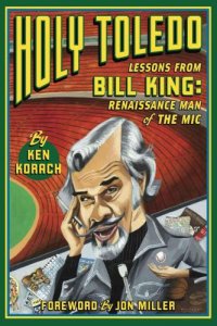 cover of the book Holy toledo: lessons from Bill King: renaissance man of the mic, the voice of the Oakland A's