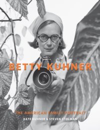 cover of the book Betty Kuhner: the American Family Portrait