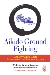 cover of the book Aikido ground fighting: grappling and submission techniques