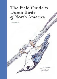 cover of the book The Field Guide to Dumb Birds of North America