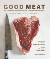 cover of the book Good meat: the complete guide to sourcing and cooking sustainable meat: with more than 200 recipes