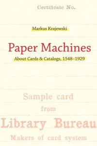 cover of the book Paper machines: about cards & catalogs, 1548-1929