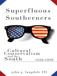 cover of the book Superfluous Southerners: Cultural Conservatism and the South, 1920-1990