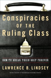 cover of the book Conspiracies of the ruling class: how to break their grip forever