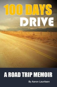 cover of the book 100 Days Drive: The Great North American Road Trip