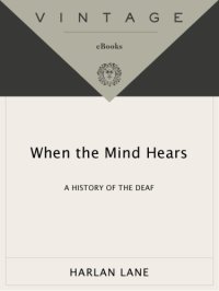 cover of the book When the mind hears: a history of the deaf