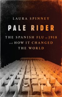 cover of the book Pale Rider: The Spanish Flu of 1918and How It Changed the World