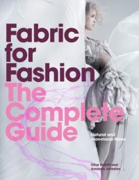 cover of the book Fabric for fashion: the complete guide: natural and man-made fibres