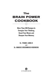 cover of the book The brain power cookbook: more than 200 recipes to energize your thinking, boost your mood, and sharpen your memory