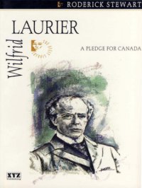 cover of the book Wilfrid Laurier a pledge for Canada