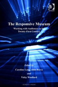 cover of the book The responsive museum: working with audiences in the twenty-first century