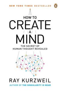 cover of the book How to Create a Mind: The Secret of Human Thought Revealed