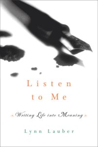 cover of the book Listen to me: writing life into meaning