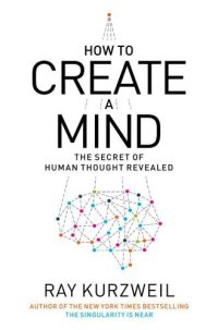 cover of the book How to Create a Mind: The Secret of Human Thought Revealed