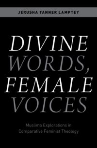 cover of the book Divine words, female voices: Muslima explorations in comparative feminist theology