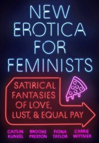 cover of the book New erotica for feminists: get what you deserve, again and again and again