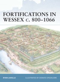 cover of the book Fortifications in Wessex c. 800-1066