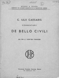 cover of the book C. Iulii Caesaris Commentarii de bello civili dia tin D΄ taxin ton Gimnasion[1951]