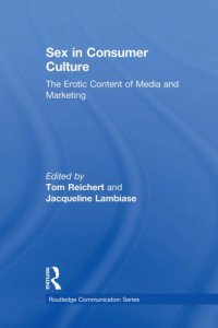 cover of the book Sex in Consumer Culture The Erotic Content of Media and Marketing